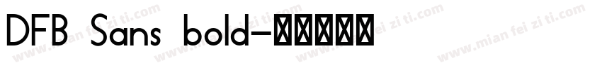 DFB Sans bold字体转换